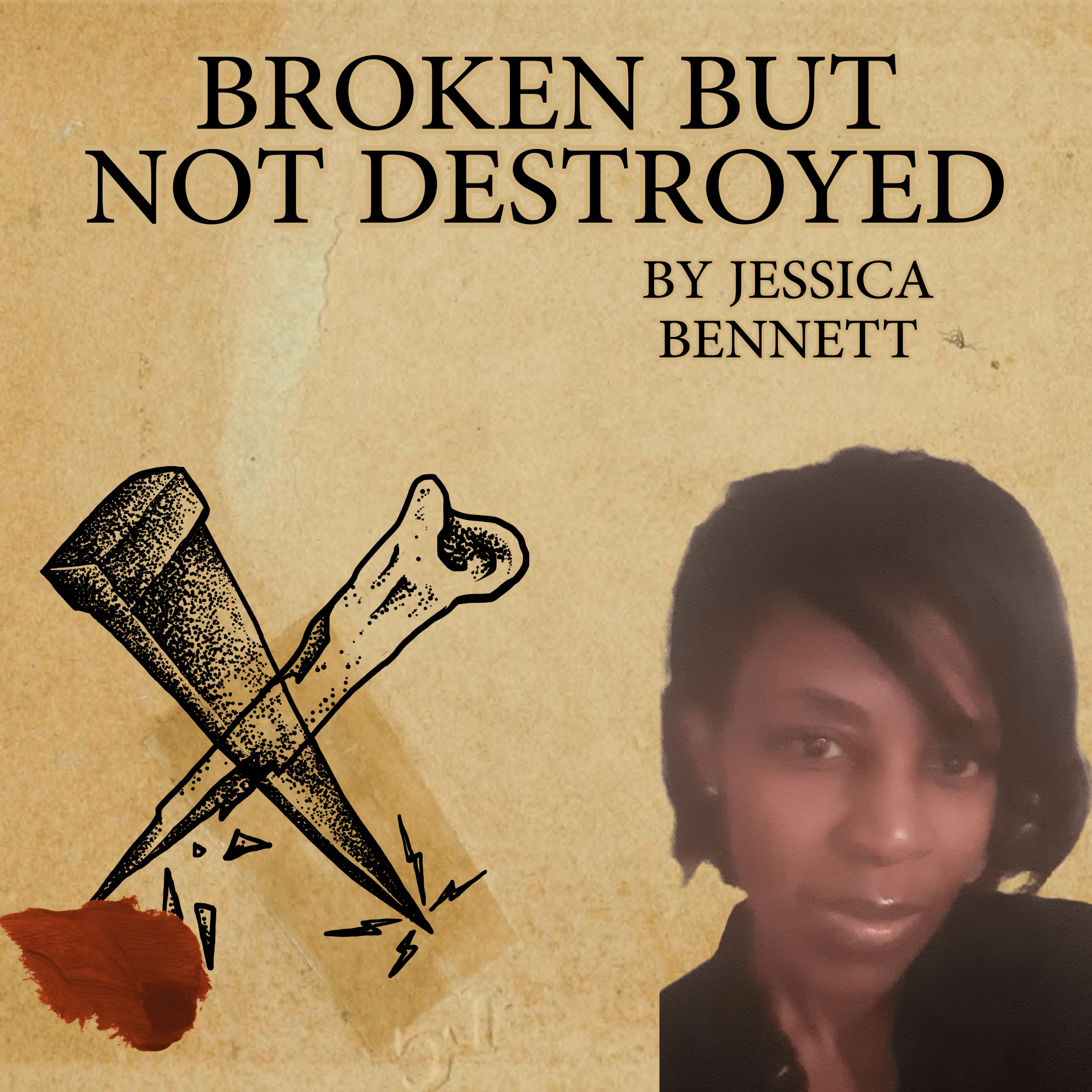 Broken But Not Destroyed